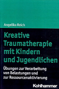 "Kreative Traumatherapie mit Kindern und Jugendlichen" Angelika Reich